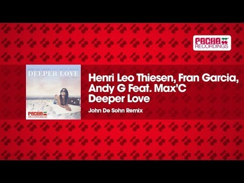 Henri Leo Thiesen, Fran Garcia, Andy G Feat. Max'C - Deeper Love (John De Sohn Remix)