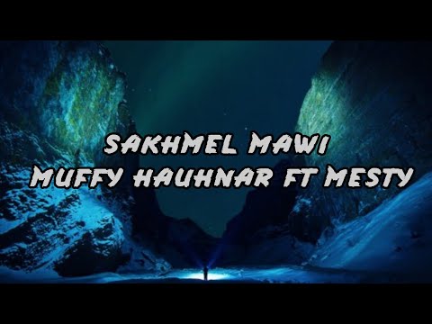 Muffy hauhnar ft Mesty - Sakhmel mawi (lyrics video)