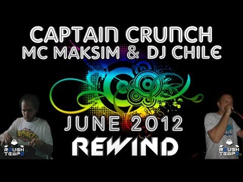 CAPTAIN CRUNCH / MAKSIM / DJ CHILE - Rough Tempo LIVE! - April 2012