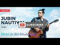Main Jis Din Bhula Dun New Latest Full Song Jubin Nautiyal 2021
