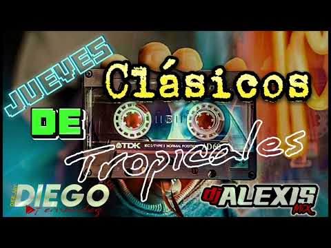 CLÁSICOS🔥TROPICALES 👌JUEVES DE TBT🍺🍻@djdiegofernandez