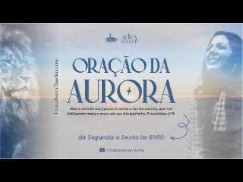 ORAÇÃO DA AURORA 10/08/2023