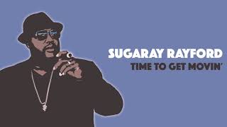 Sugaray Rayford - Time To Get Movin' video