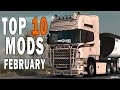TOP 10 ETS2 MODS - FEBRUARY 2024 | Euro Truck Simulator 2 Mods