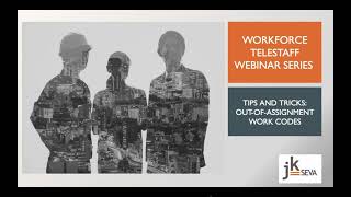 Tips And Tricks: Workforce TeleStaff Out-Of-Assignment Work Codes