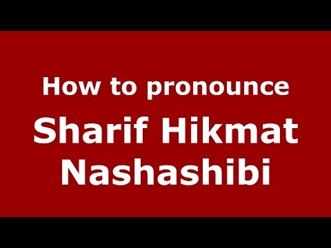 How to pronounce Sharif Hikmat Nashashibi (Arabic/Iraq) - PronounceNames.com