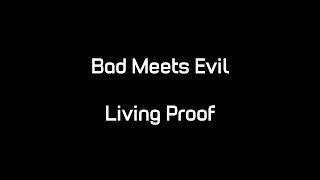 Bad Meets Evil - Living Proof (Lyrics)