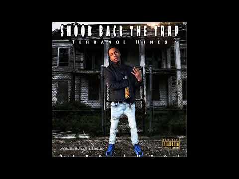 Terrance Hines - “Shook Back The Trap”