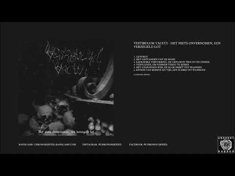 Vestibulum Vacuüi – Het niets onvernomen, een verzegeld lot (full album, 2017)