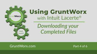Intuit Lacerte® - Download your Completed GruntWorx Files