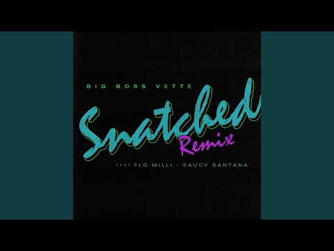 Snatched (Remix)