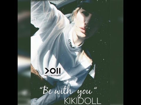 Kiki Doll - Be With You (Original Mix)