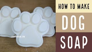 How to Make Dog Soap /How To Make Soap with Recipe