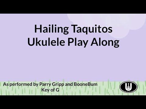 Hailing Taquitos - Parry Gripp