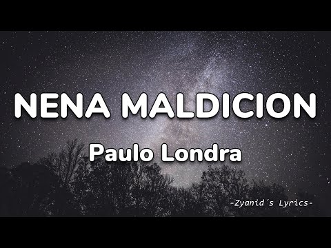 Paulo Londra ft Lenny Tavarez - Nena Maldicion (Letra/Lyrics)