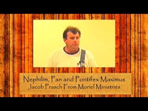 Jacob Prasch Nephilim, Pan, and Pontifex Maximus August 01 2017 – Andrew R
