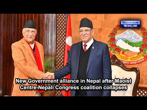 New Government alliance in Nepal after Maoist Centre Nepali Congress coalition collapses
