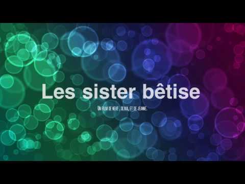 Les sisters bêtise