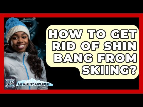 How To Get Rid Of Shin Bang From Skiing? - The Winter Sport Xpert