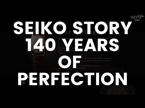 The Story of Seiko - 140 years of Precision and Innovation