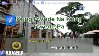 Kung Pwede Na Kung Pwede Pa - Winset Jacot (Karaoke)