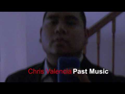 Chris Valencia - Past Music