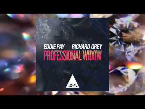 Eddie Pay, Richard Grey - Professional Widow (Original Mix)