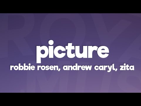 Zita, Andrew Caryl, Robbie Rosen - Picture (Lyrics) [7clouds Release]