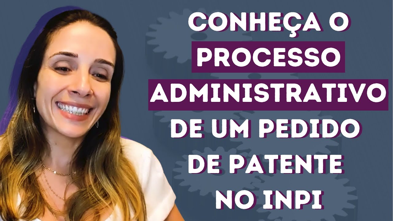 [Desmistificando Marcas e Patentes] Aprenda como funciona o processo de um pedido de patente no INPI
