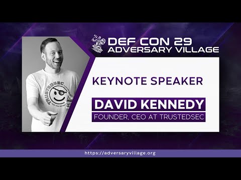 DEF CON 29 Adversary Village - David Kennedy - Keynote