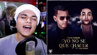 Video Reacción | Tito El Bambino Ft. Don Omar – Yo No Se Que Hacer(Audio oficial )