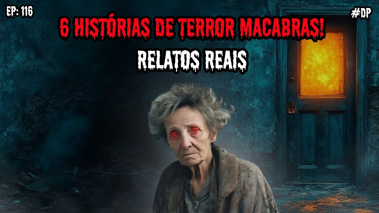 6 HISTÓRIAS DE TERROR! - RELATOS REAIS | EP.116 #dp