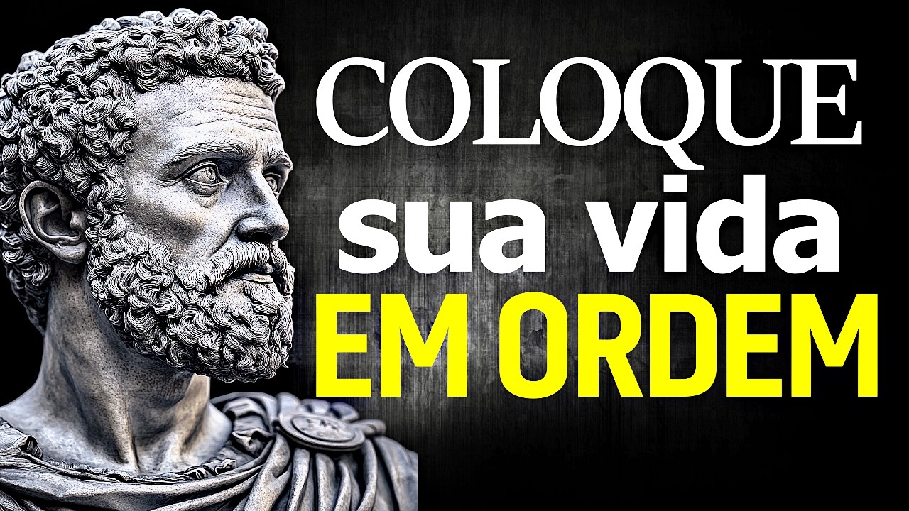 8 ESTRATÉGIAS ESTÓICAS PARA COLOCAR SUA VIDA EM ORDEM HOJE - Filosofia Estoica