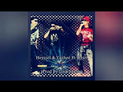 Heyziel Y Yazhee Ft Jeriel - Toma Flow