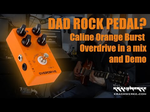 Caline Orange Burst  Overdrive Pedal demo and review - The ultimate dad rock pedal?