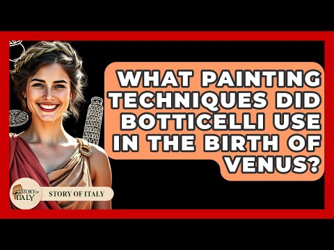 What Painting Techniques Did Botticelli Use In The Birth Of Venus? - Story Of Italy