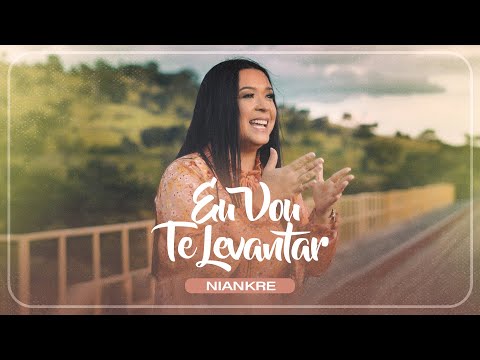 Niankre - Eu Vou Te Levantar [Clipe Oficial]