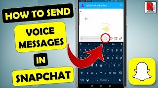 HOW TO SEND VOICE MESSAGES IN SNAPCHAT