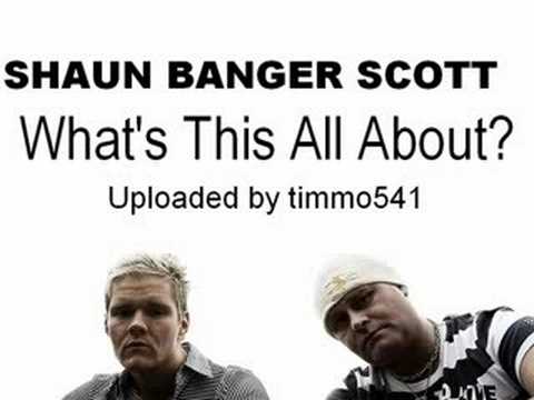 SHAUN BANGER SCOTT - WHAT'S THIS ALL ABOUT?