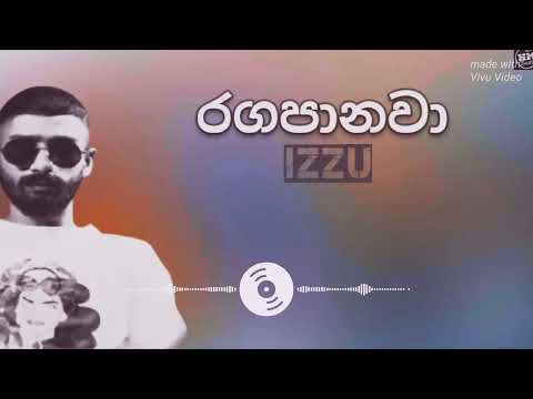 ♦️RAGAPANAMA / රගපානවා/rap  song / IZZU