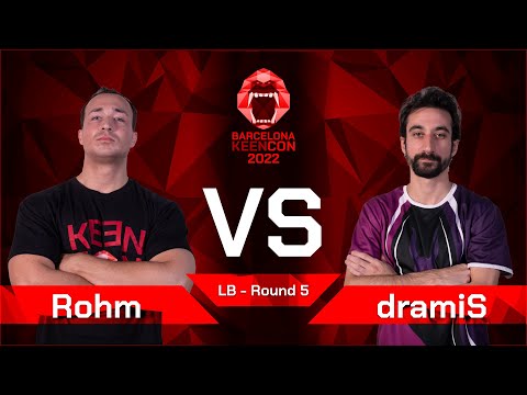 Rohm VS dramiS I LB Round 5 - Barcelona KeenCon 2022