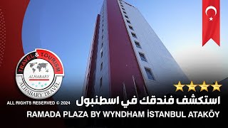 استكشف فندقك في اسطنبول Ramada Plaza by Wyndham İstanbul Ataköy