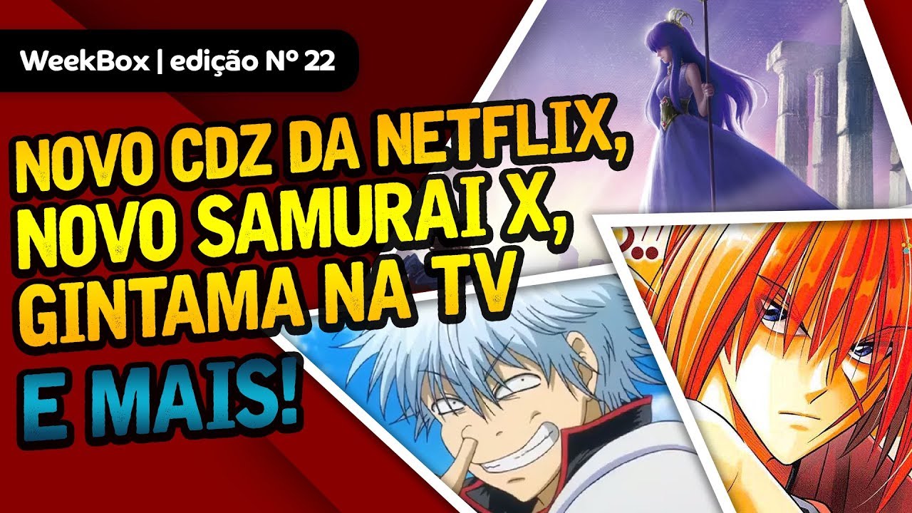 WeekBox#22 | Novos Cavaleiros pela Netflix, novo Samurai X, Gintama na TV e +
