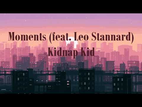 Moments (feat. Leo Stannard) Kidnap Kid