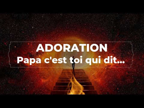 Adoration (Dad, it's you who says...)