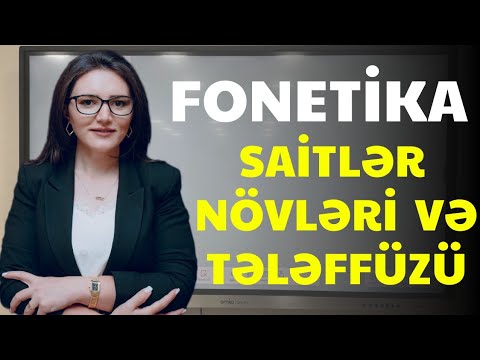 FONETİKA. Saitlər növləri və tələffüzü. Günel Nağızadə. (051-580-94-28)
