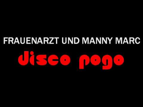 Frauenarzt und Manny Marc - Disco Pogo + Lyrics