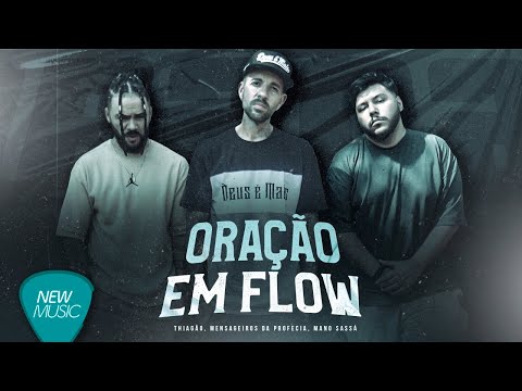 Thiagão, Mensageiros da Profecia, Mano Sassá - Oração Em Flow (Clipe Oficial)