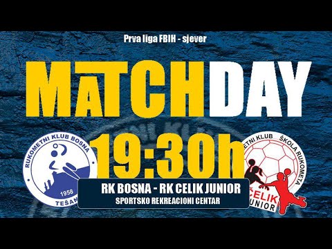 RK BOSNA Tešanj - RK ČELIK JUNIOR Zenica