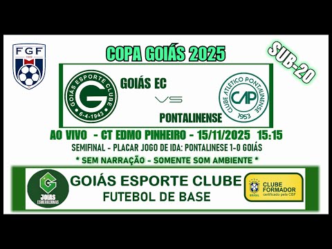 GOIÁS X PONTALINENSE  | COPA GOIÁS SUB-20 | AO VIVO | 15/11/2025  15:15 (VOLTA)